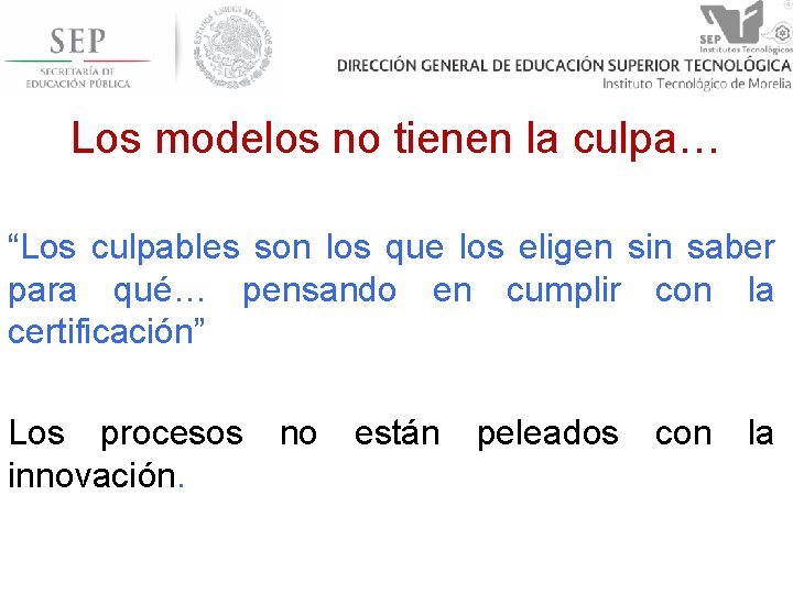 Los modelos no tienen la culpa… “Los culpables son los que los eligen sin