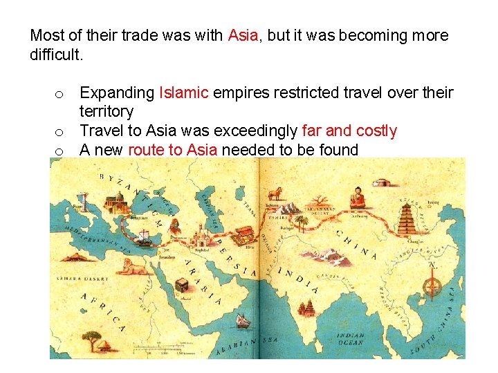 Most of their trade was with Asia, but it was becoming more difficult. o