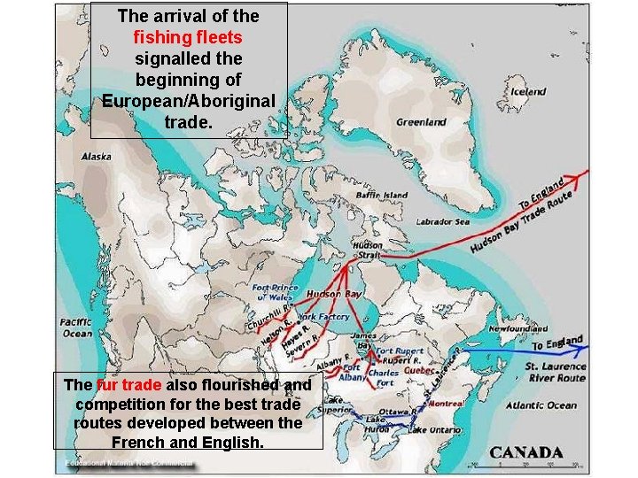 The arrival of the fishing fleets signalled the beginning of European/Aboriginal trade. The fur