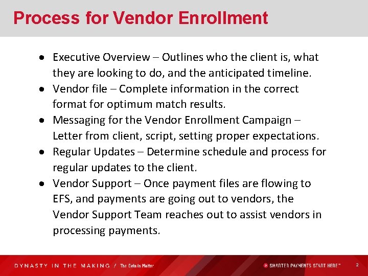 Process for Vendor Enrollment Executive Overview – Outlines who the client is, what they