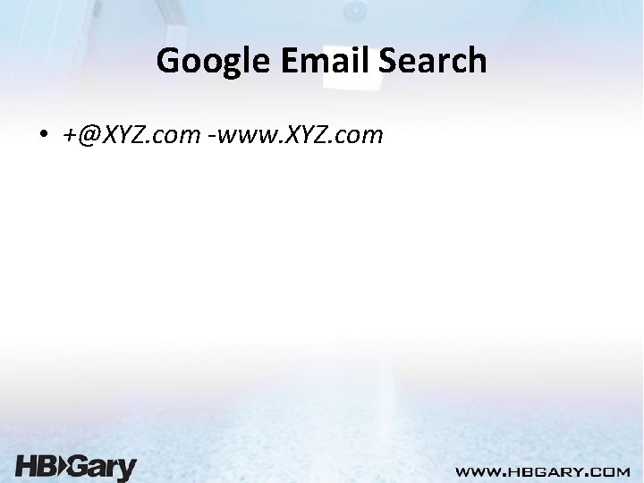 Google Email Search • +@XYZ. com -www. XYZ. com 