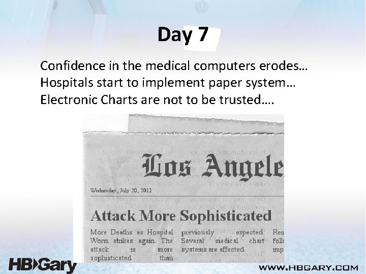 Day 7 Confidence in the medical computers erodes… Hospitals start to implement paper system…
