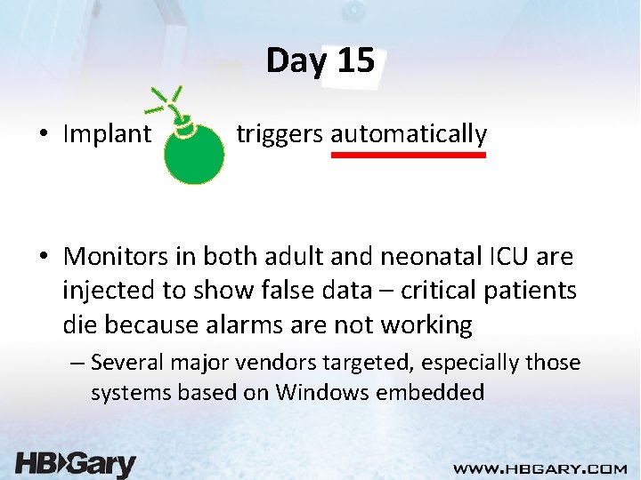 Day 15 • Implant triggers automatically • Monitors in both adult and neonatal ICU