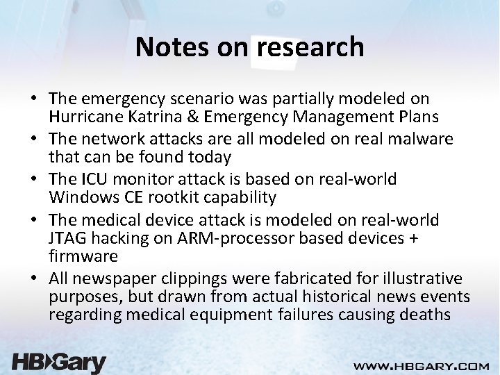 Notes on research • The emergency scenario was partially modeled on Hurricane Katrina &
