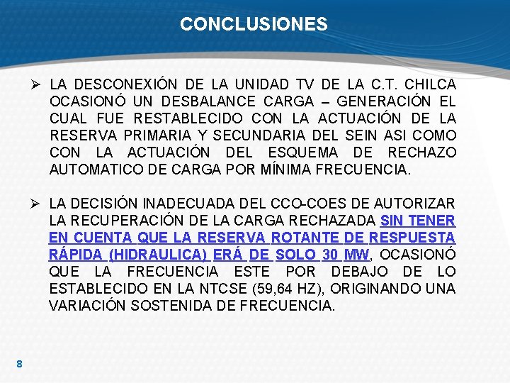CONCLUSIONES Ø LA DESCONEXIÓN DE LA UNIDAD TV DE LA C. T. CHILCA OCASIONÓ