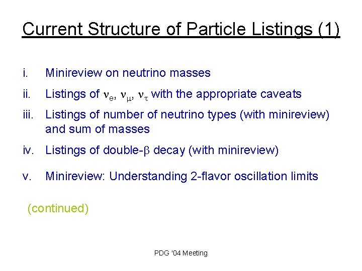 Current Structure of Particle Listings (1) i. Minireview on neutrino masses ii. Listings of