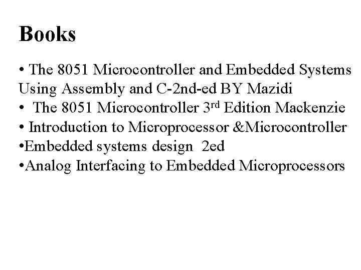 Books • The 8051 Microcontroller and Embedded Systems Using Assembly and C-2 nd-ed BY