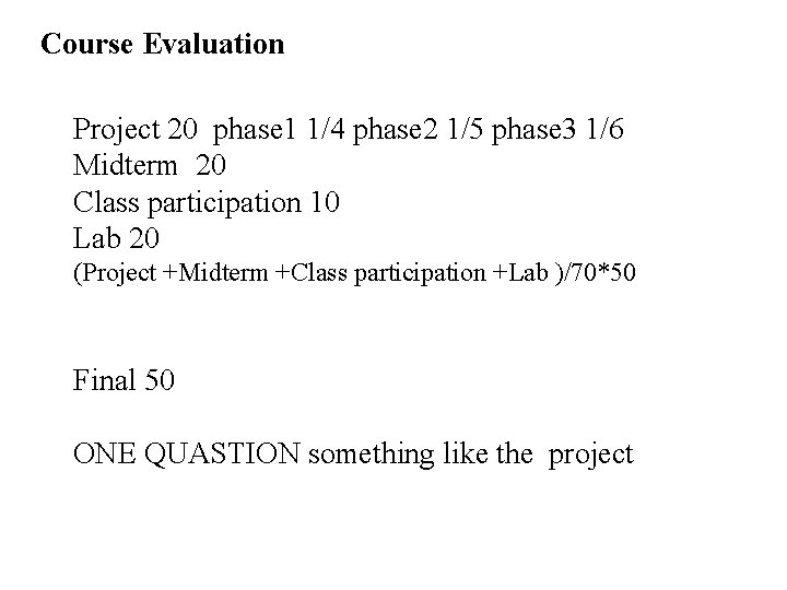 Course Evaluation Project 20 phase 1 1/4 phase 2 1/5 phase 3 1/6 Midterm