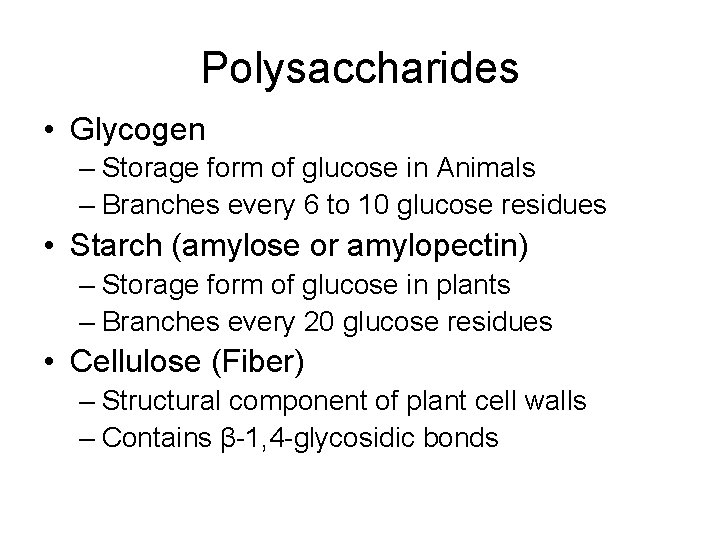 Polysaccharides • Glycogen – Storage form of glucose in Animals – Branches every 6