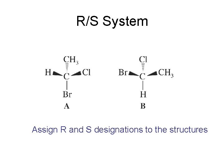 R/S System Assign R and S designations to the structures 