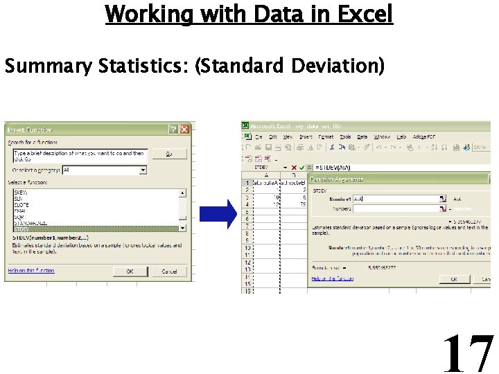 Working with Data in Excel Summary Statistics: (Standard Deviation) 17 