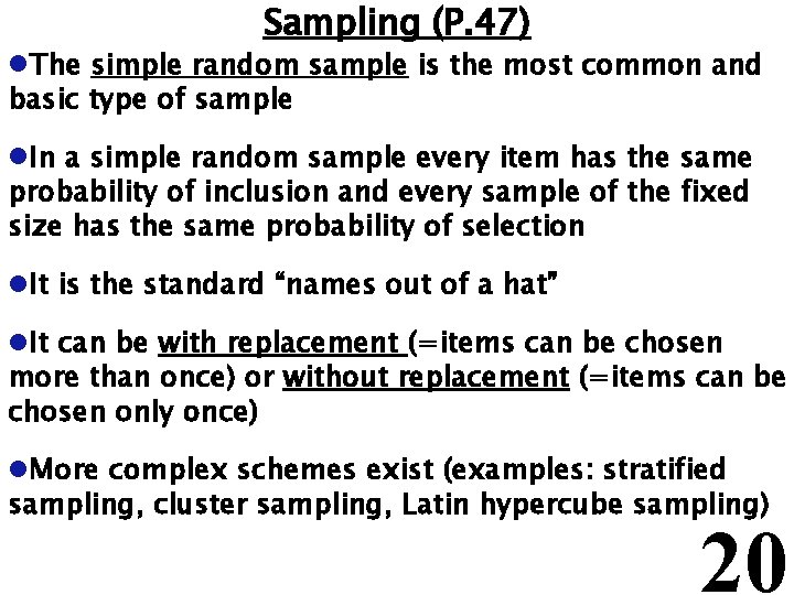 Sampling (P. 47) l. The simple random sample is the most common and basic