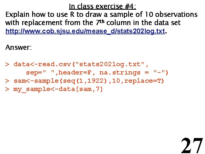 In class exercise #4: Explain how to use R to draw a sample of
