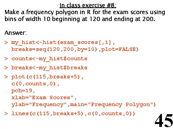 In class exercise #8: Make a frequency polygon in R for the exam scores