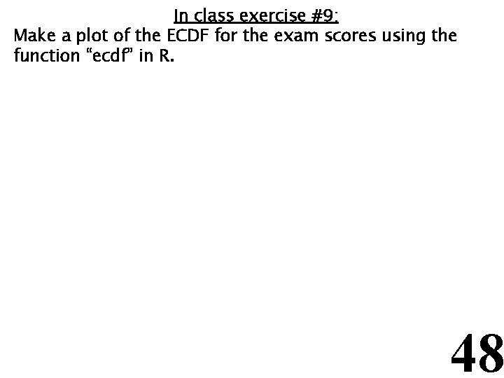 In class exercise #9: Make a plot of the ECDF for the exam scores