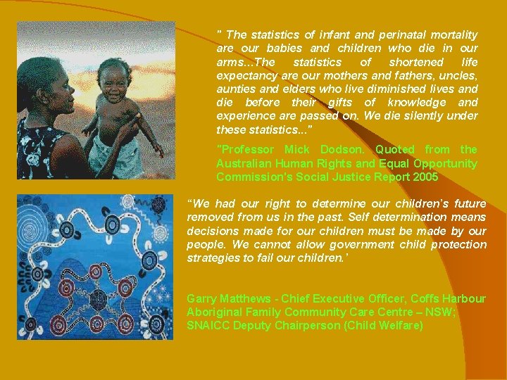 " The statistics of infant and perinatal mortality are our babies and children who