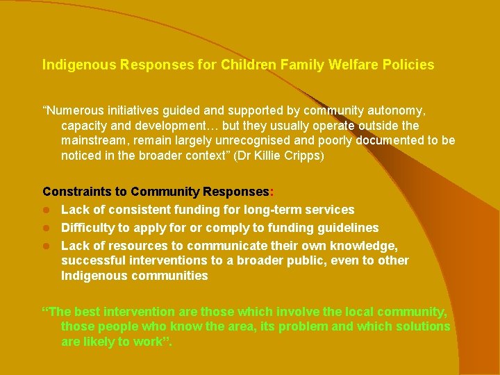 Indigenous Responses for Children Family Welfare Policies “Numerous initiatives guided and supported by community