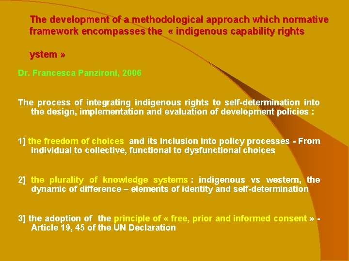The development of a methodological approach which normative framework encompasses the « indigenous capability