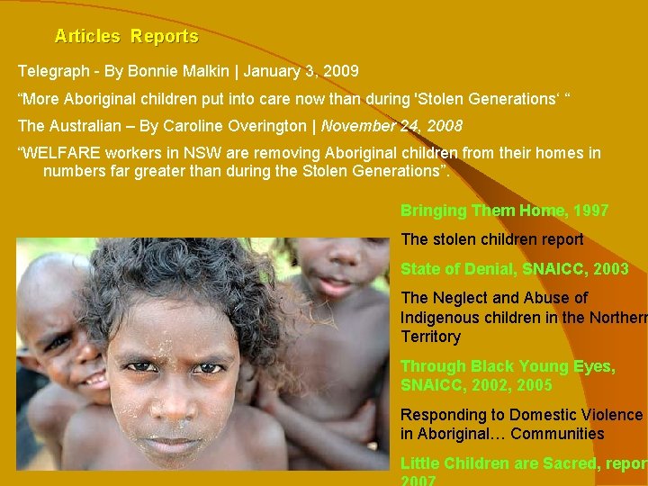 Articles Reports Telegraph - By Bonnie Malkin | January 3, 2009 “More Aboriginal children