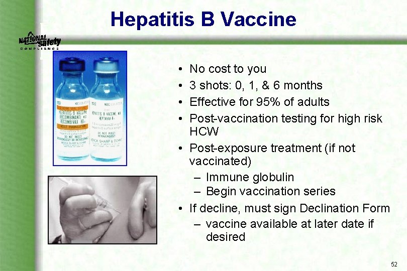Hepatitis B Vaccine • • No cost to you 3 shots: 0, 1, &