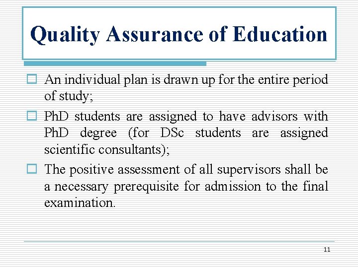 Quality Assurance of Education o An individual plan is drawn up for the entire