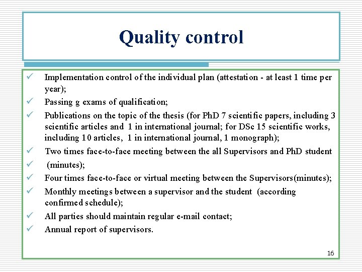 Quality control ü ü ü ü ü Implementation control of the individual plan (attestation