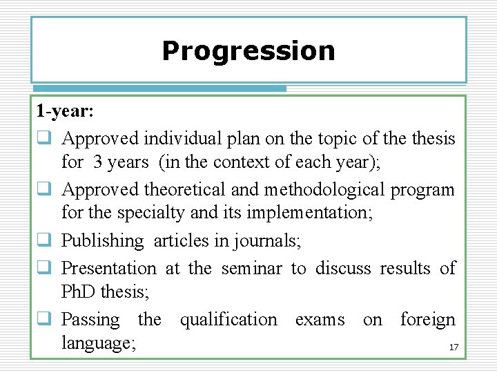 Progression 1 -year: q Approved individual plan on the topic of thesis for 3