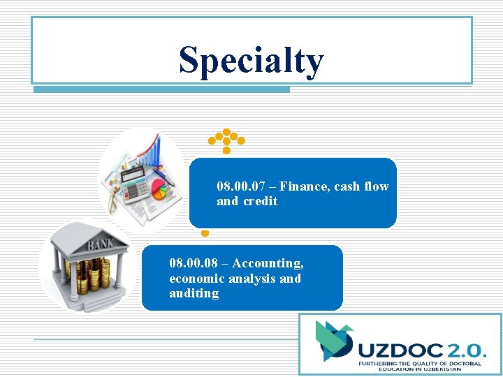 Specialty 08. 00. 07 – Finance, cash flow and credit 08. 00. 08 –