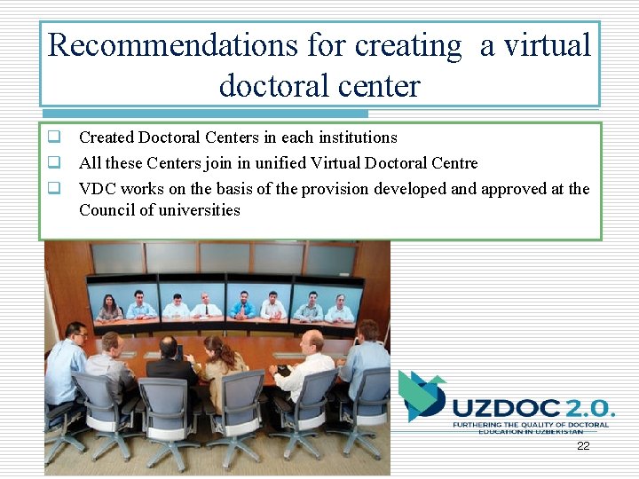 Recommendations for creating a virtual doctoral center q Created Doctoral Centers in each institutions