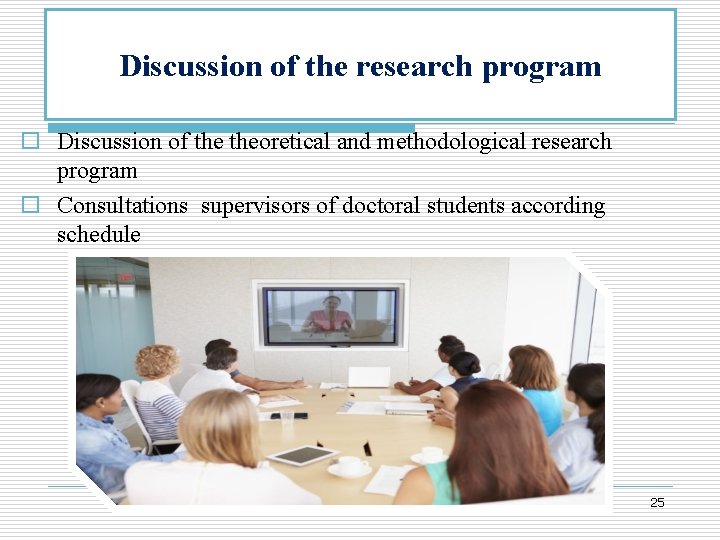 Discussion of the research program o Discussion of theoretical and methodological research program o