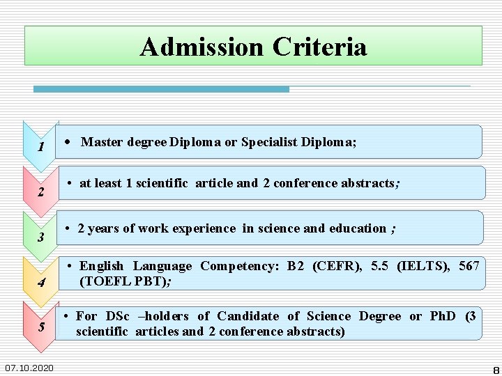 Admission Criteria 1 2 3 • Master degree Diploma or Specialist Diploma; • at