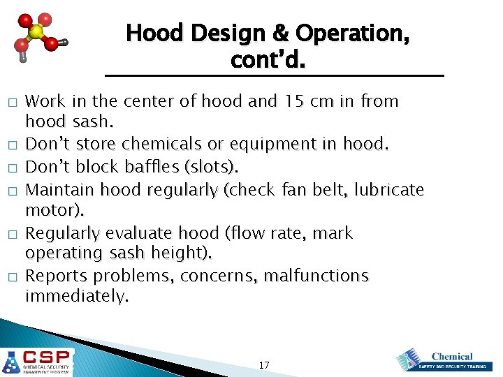 Hood Design & Operation, cont’d. � � � Work in the center of hood