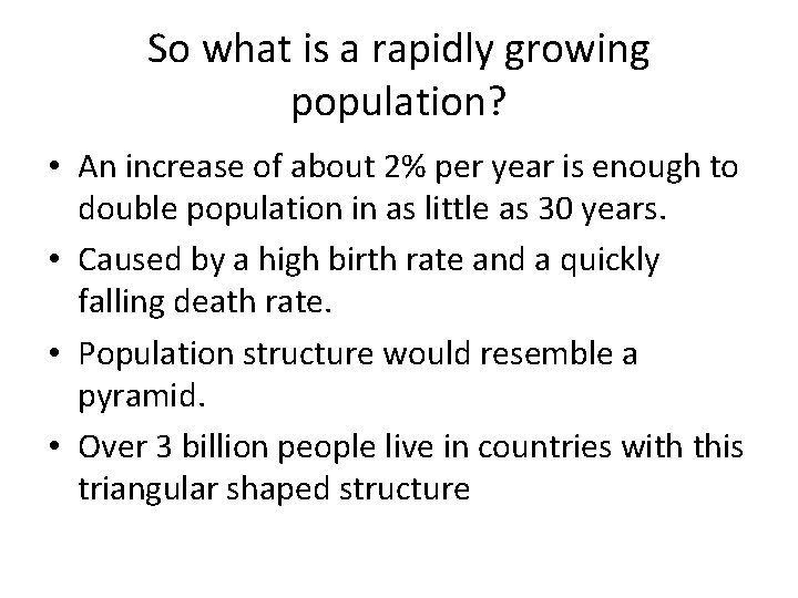 So what is a rapidly growing population? • An increase of about 2% per