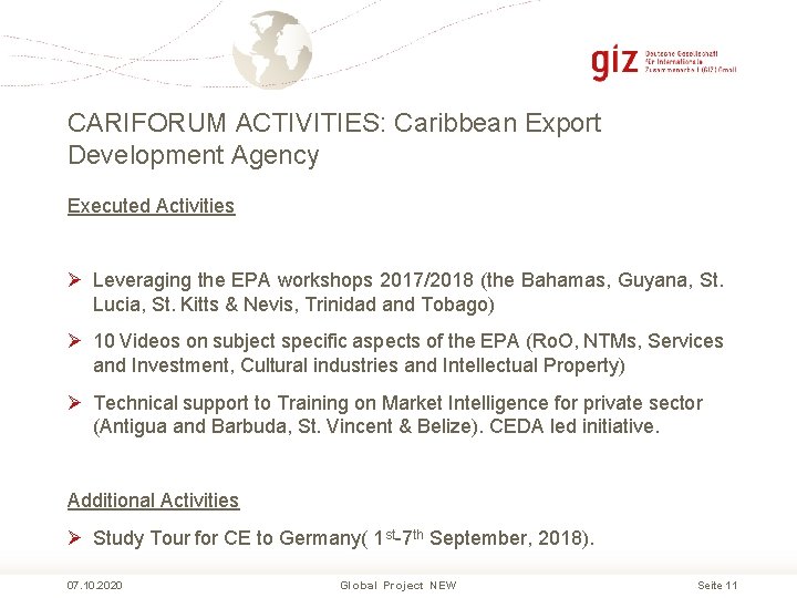 CARIFORUM ACTIVITIES: Caribbean Export Development Agency Executed Activities Ø Leveraging the EPA workshops 2017/2018