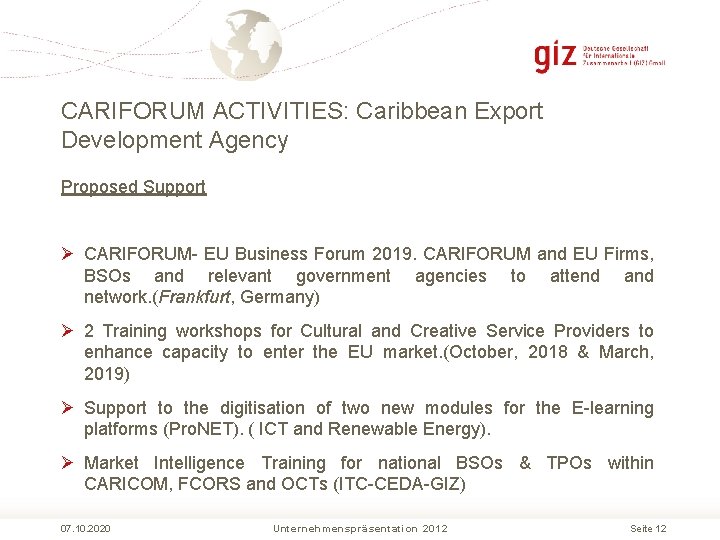 CARIFORUM ACTIVITIES: Caribbean Export Development Agency Proposed Support Ø CARIFORUM- EU Business Forum 2019.