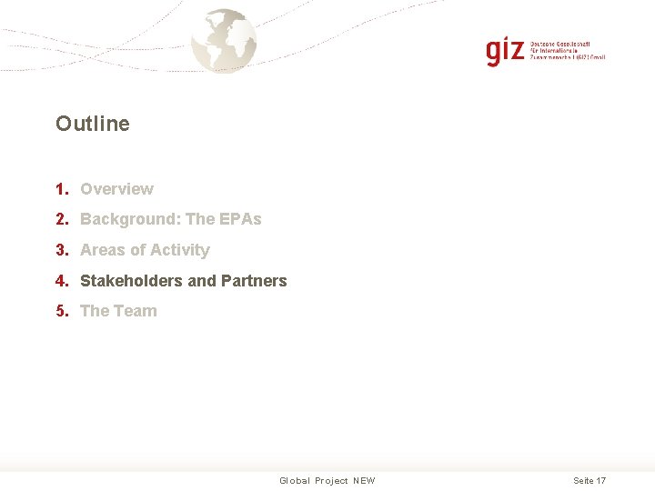 Outline 1. Overview 2. Background: The EPAs 3. Areas of Activity 4. Stakeholders and