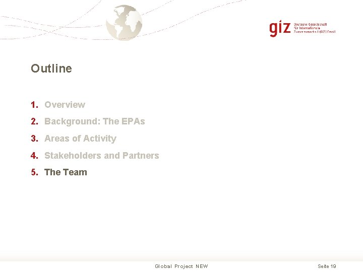 Outline 1. Overview 2. Background: The EPAs 3. Areas of Activity 4. Stakeholders and