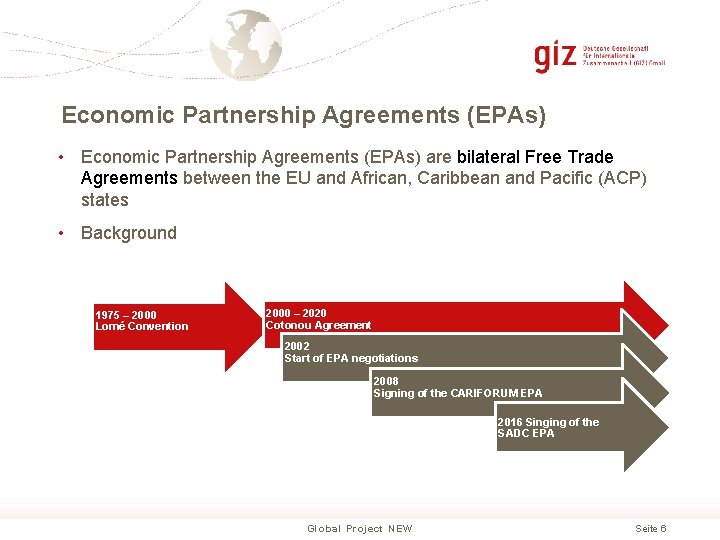 Economic Partnership Agreements (EPAs) • Economic Partnership Agreements (EPAs) are bilateral Free Trade Agreements