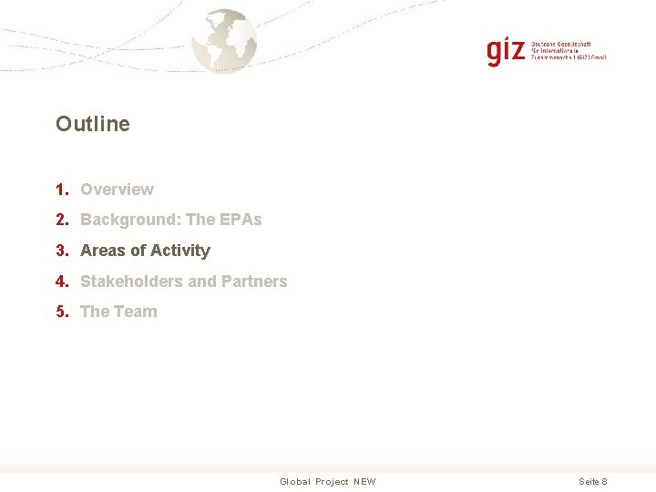 Outline 1. Overview 2. Background: The EPAs 3. Areas of Activity 4. Stakeholders and