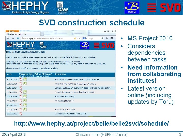 SVD construction schedule • MS Project 2010 • Considers dependencies between tasks • Need