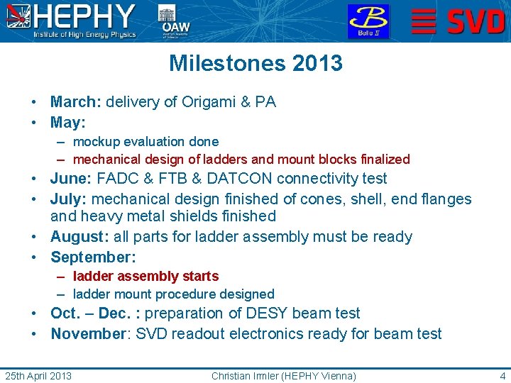 Milestones 2013 • March: delivery of Origami & PA • May: – mockup evaluation