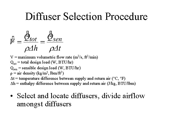Diffuser Selection Procedure V = maximum volumetric flow rate (m 3/s, ft 3/min) Qtot
