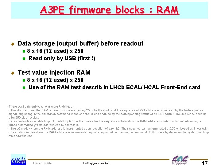 A 3 PE firmware blocks : RAM u Data storage (output buffer) before readout