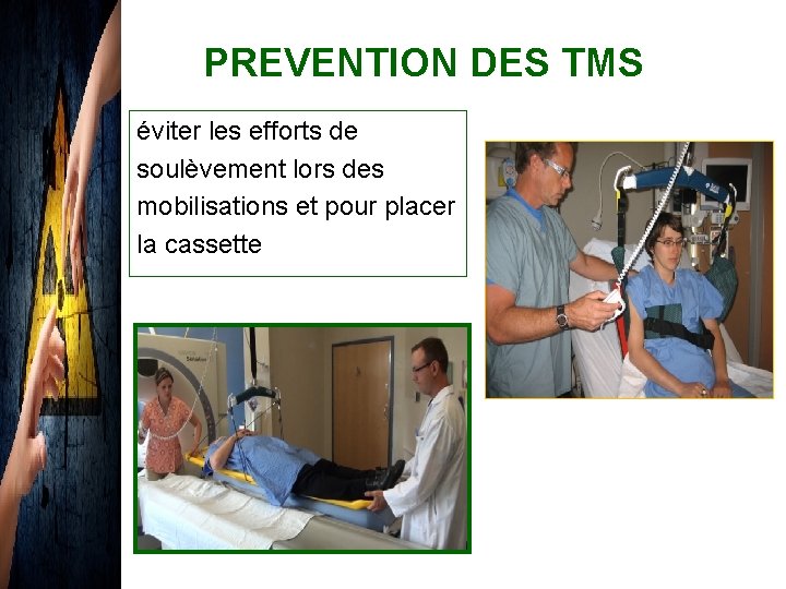 PREVENTION DES TMS éviter les efforts de soulèvement lors des mobilisations et pour placer