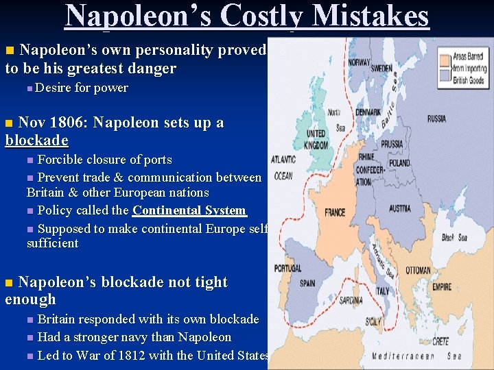 Napoleon’s Costly Mistakes Napoleon’s own personality proved to be his greatest danger n n