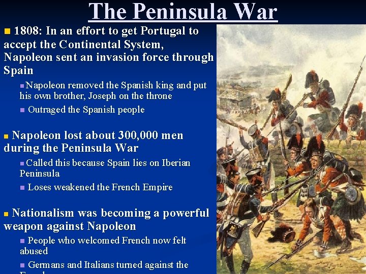 The Peninsula War 1808: In an effort to get Portugal to accept the Continental