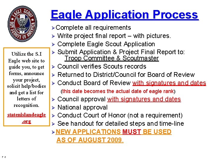 Eagle Application Process Ø Complete Ø Ø Utilize the S. I Eagle web site