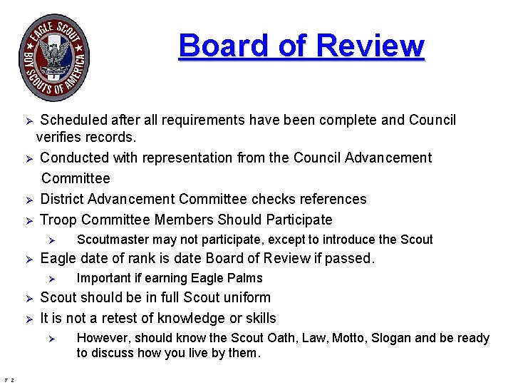 Board of Review Scheduled after all requirements have been complete and Council verifies records.