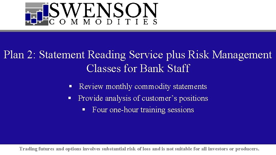 Plan 2: Statement Reading Service plus Risk Management Classes for Bank Staff § Review