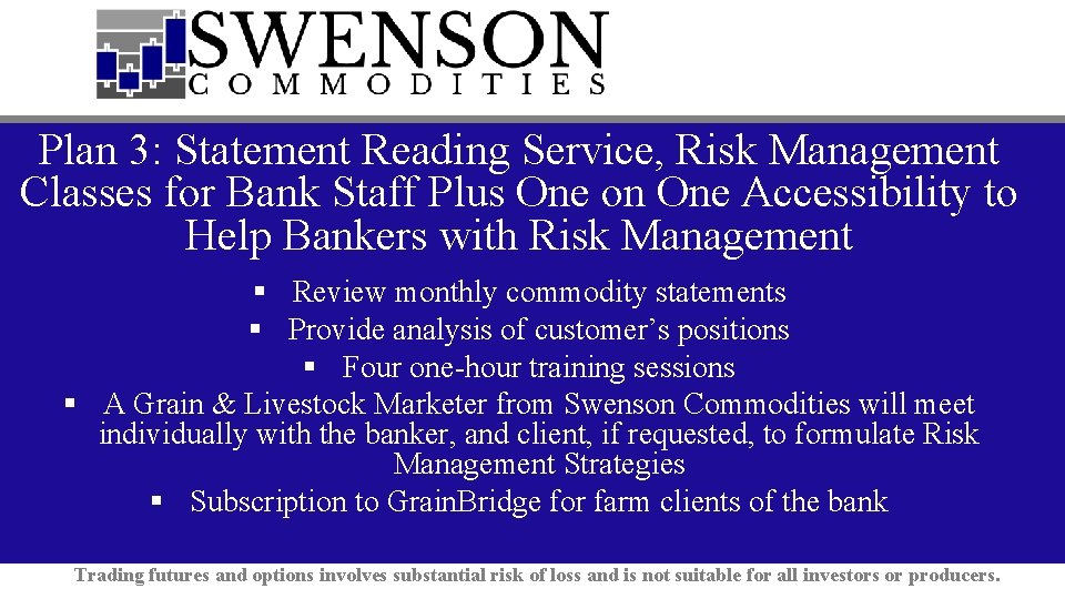Plan 3: Statement Reading Service, Risk Management Classes for Bank Staff Plus One on